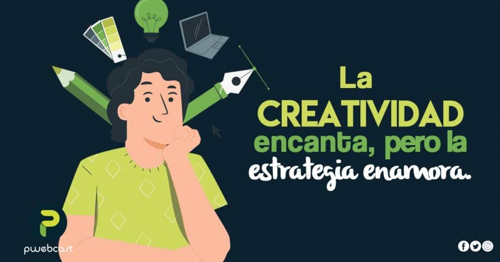 La creatividad encanta pero la estrategia enamora